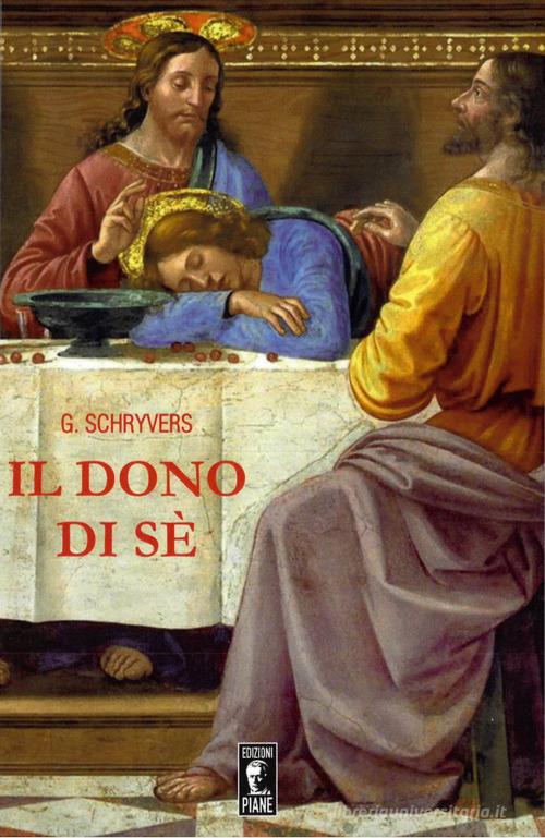 Il dono di sé di Joseph Schryvers edito da Edizioni Piane