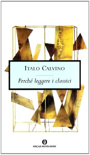 Perché leggere i classici di Italo Calvino edito da Mondadori
