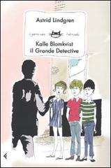 Kalle Blomkvist, il grande detective di Astrid Lindgren edito da Feltrinelli