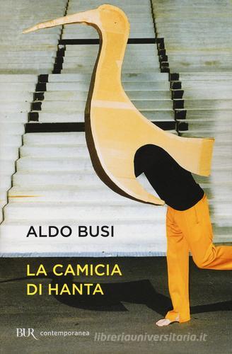 La camicia di Hanta di Aldo Busi edito da Rizzoli