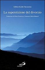 La superstizione del divorzio di Gilbert Keith Chesterton edito da San Paolo Edizioni