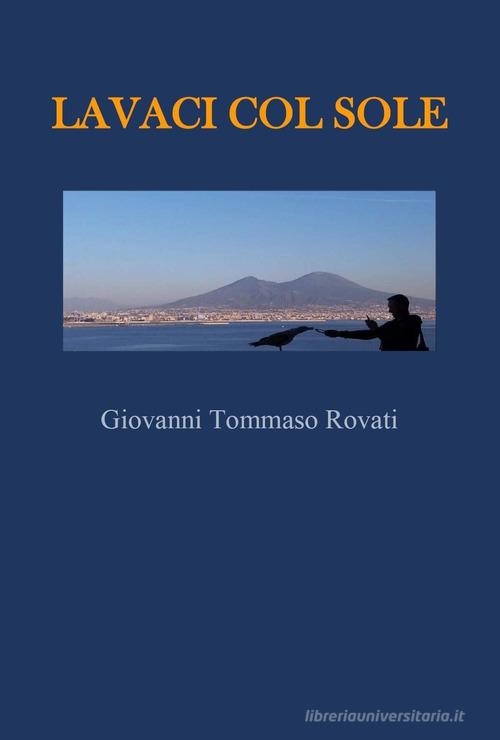 Lavaci col sole di Giovanni Tommaso Rovati edito da Youcanprint