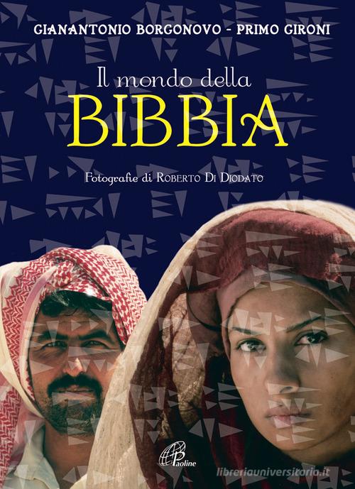 Il mondo della Bibbia di Gianantonio Borgonovo, Primo Gironi edito da Paoline Editoriale Libri
