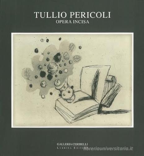 Tullio Pericoli. Opera incisa edito da Silvana