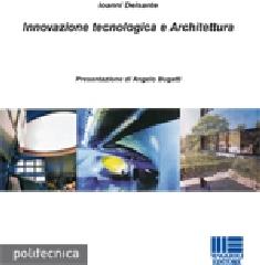 Innovazione tecnologica e architettura di Ioanni Delsante edito da Maggioli Editore