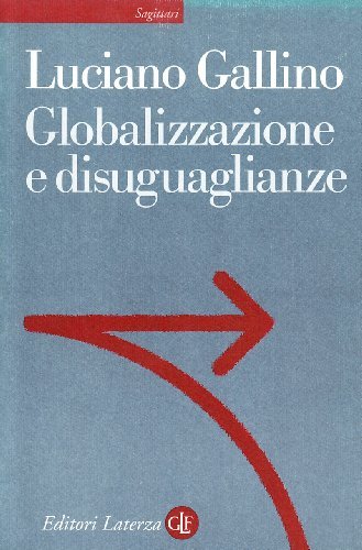 Globalizzazione e disuguaglianze di Luciano Gallino edito da Laterza