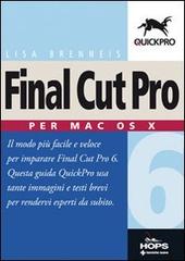 Final Cut Pro 6. Per Mac OS X di Lisa Brenneis edito da Tecniche Nuove