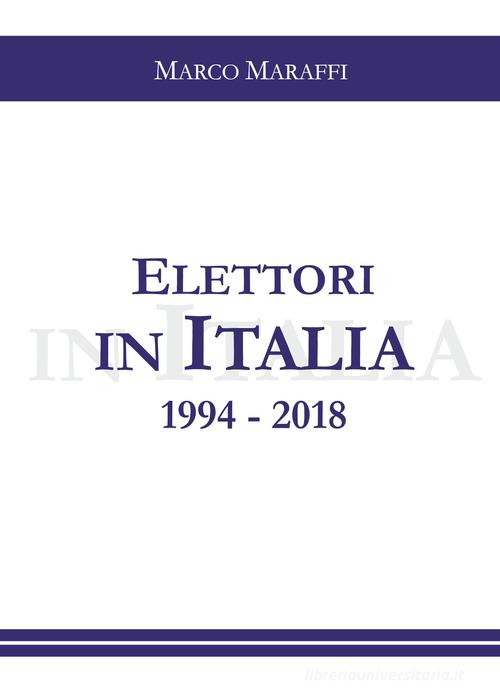 Elettori in Italia 1994-2018 di Marco Maraffi edito da Libritalia.net