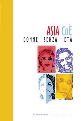 Donne senza età di Asia Coè edito da Aletti