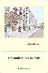 Condominio in Prati (Er) di Aldo Rizzo edito da Aletti