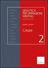 Creare di Matteo Corradini edito da Centro Studi Erickson