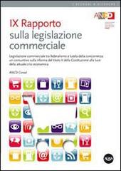 9° Rapporto sulla legislazione commerciale. Legislazione commerciale tra federalismo e tutela della concorrenza... edito da Agra