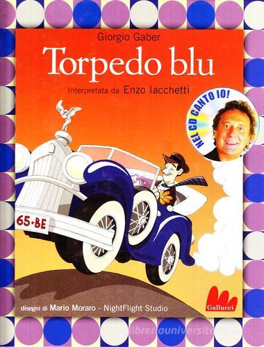 Torpedo Blu. Con CD Audio di Giorgio Gaber, Mario Moraro edito da Gallucci