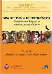 Sincretismos heterogéneos. Transformación religiosa en America latina y el Caribe edito da Alpes Italia