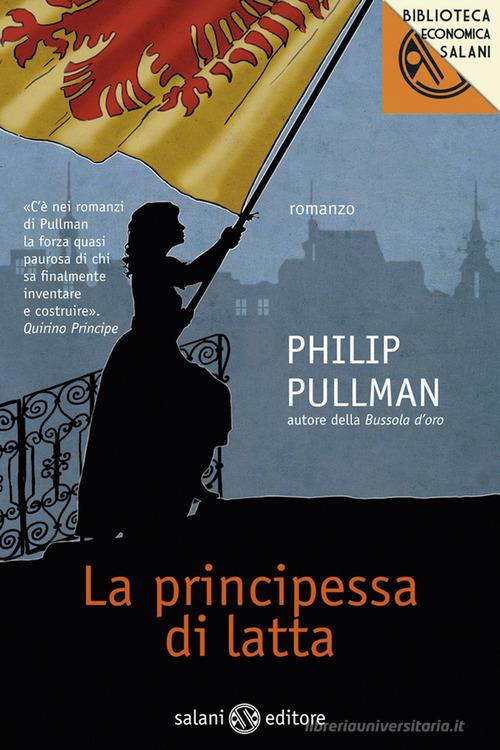 La principessa di latta di Philip Pullman edito da Salani