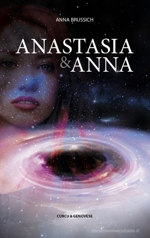 Anastasia & Anna di Anna Brussich edito da Curcu & Genovese Ass.