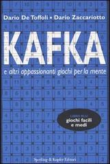Kafka e altri appassionanti giochi per la mente di Dario De Toffoli, Dario Zaccariotto edito da Sperling & Kupfer