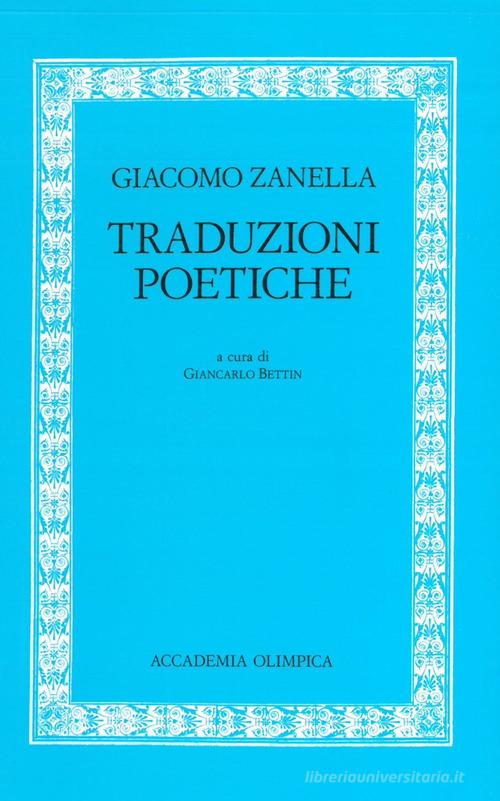 Traduzioni poetiche di Giacomo Zanella edito da Accademia Olimpica