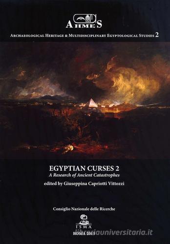 Egyptian curses. A research of ancient catastrophes vol.2 edito da CNR-Ispaam