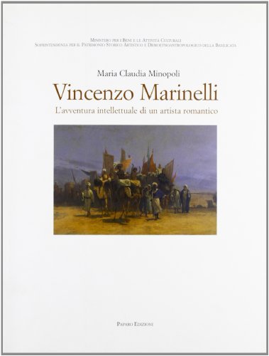 Vincenzo Marinelli. L'avventura intellettuale di un artista romantico di M. Claudia Minopoli edito da Paparo