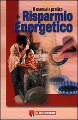 Il manuale pratico del risparmio energetico di Serena Omodeo Salè edito da Altroconsumo