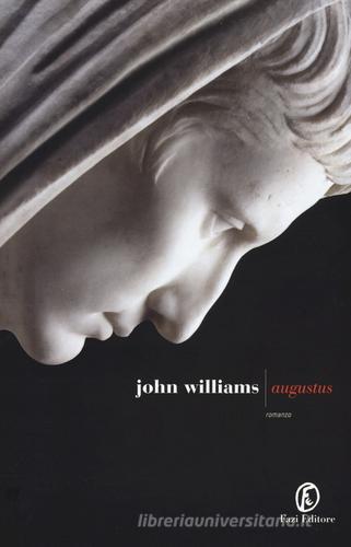 Augustus di John Edward Williams edito da Fazi