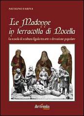 Le Madonne in terracotte di Nocella. La scuola di scultura figula tra arte e devozione popolare di Nicolino Farina edito da Artemia