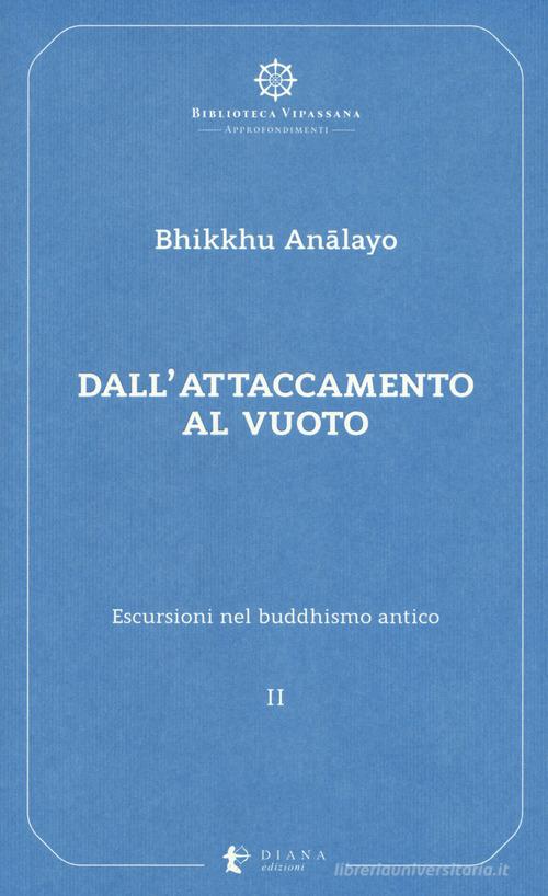 Escursioni nel buddhismo antico vol.2 di Analayo edito da Diana edizioni