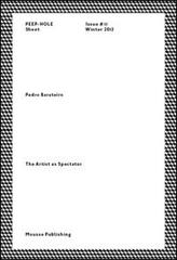 Pedro Barateiro. The artist as spectator. Peep-Hole Sheet. Ediz. italiana e inglese vol.11 edito da Mousse Magazine & Publishing