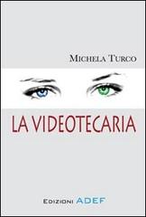 La videotecaria di Michela Turco edito da Adef