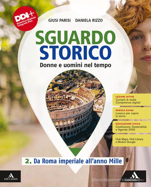 Sguardo storico. Donne e uomini nel tempo. Per il 1° biennio degli Ist. tecnici. Con e-book. Con espansione online vol. 2 di Daniela Rizzo, Giusi Parisi edito da Mondadori Scuola