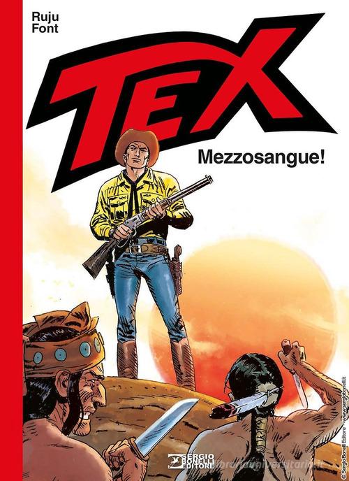 Tex. Mezzosangue! di Pasquale Ruju edito da Sergio Bonelli Editore