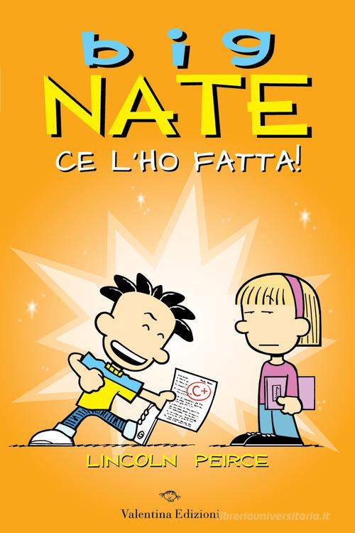Big Nate. Ce l'ho fatta! di Lincoln Peirce edito da Valentina Edizioni