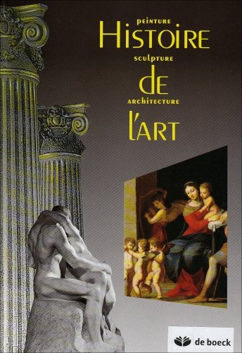 Histoire de l'art. Peinture-Sculpture-Architecture. Per le Scuole superiori di Jacek Debicki edito da De Boeck Université