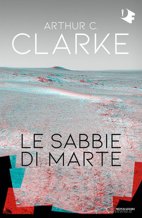 Le sabbie di Marte di Arthur C. Clarke edito da Mondadori
