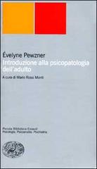 Introduzione alla psicopatologia dell'adulto di Evelyne Pewzner edito da Einaudi