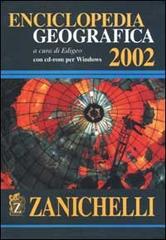 Enciclopedia geografica 2002. Con CD-ROM edito da Zanichelli