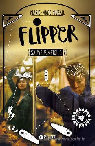 Flipper. Sauveur & Figlio vol.2 di Marie-Aude Murail edito da Giunti Editore
