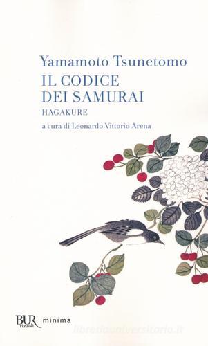 Il codice dei samurai. Hagakure di Yamamoto Tsunetomo edito da Rizzoli