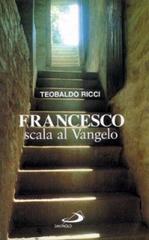 Francesco scala al vangelo di Teobaldo Ricci edito da San Paolo Edizioni