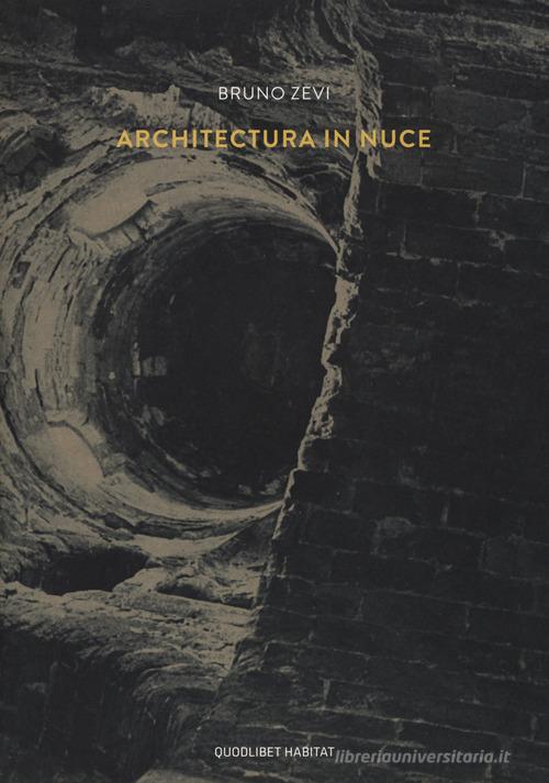Architectura in nuce di Bruno Zevi edito da Quodlibet