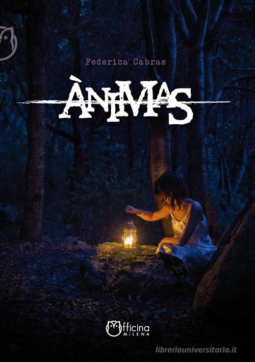 Libro Ànimas di Federica Cabras Narrativa di Officina Editoriale Milena