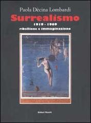 Surrealismo 1919-1969. Ribellione e immaginazione di Paola Dècina Lombardi edito da Editori Riuniti