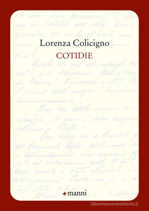 Cotidie di Lorenza Colicigno edito da Manni