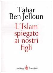 L' Islam spiegato ai nostri figli di Tahar Ben Jelloun edito da Bompiani