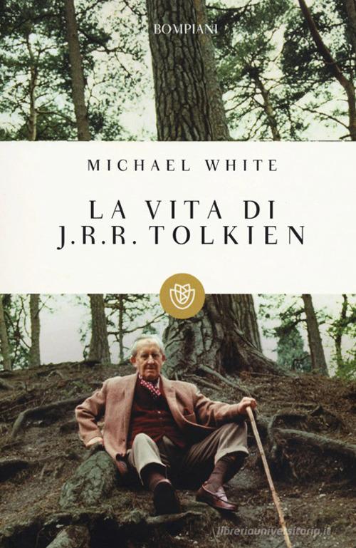 La vita di J. R. R. Tolkien di Michael White edito da Bompiani