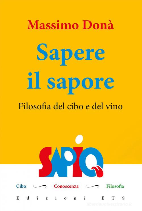 Sapere il sapore. Filosofia del cibo e del vino di Massimo Donà edito da Edizioni ETS