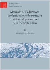 Manuale dell'educazione professionale nelle strutture residenziali per minori della regione Lazio di Ermanno D'Onofrio edito da Aracne