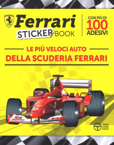 Le più veloci auto della scuderia Ferrari. Con adesivi. Ediz. illustrata di Sergio Ardiani edito da Franco Cosimo Panini