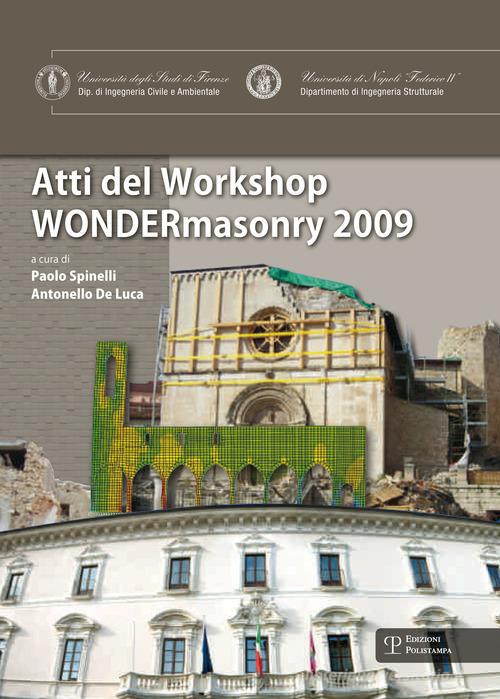 Wondermasonry 2009. Workshop on design for rehabilitation of masonry structures-Tecniche di modellazione e progetto per interventi sul costruito in muratura edito da Polistampa